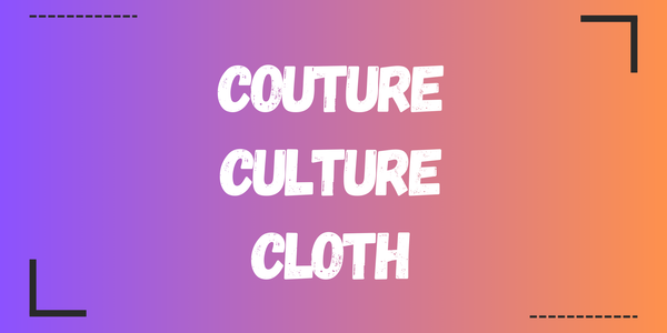 Couture Culture Cloth